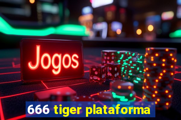 666 tiger plataforma